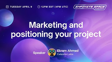 Marketing and Positioning Your Project (Infinite Space Bazaar)