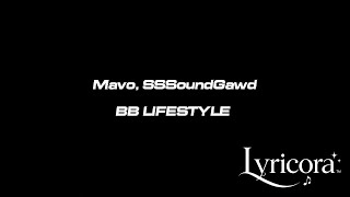 Mavo,SSSoundgawd - BB Lifestyle (Lyrics Video)