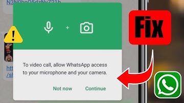 How to Fix WhatsApp Video Call not warking