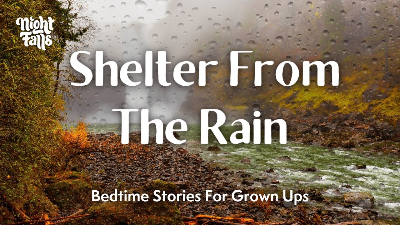 Shelter from the rain the falls part 3 e11 bedtime stories for