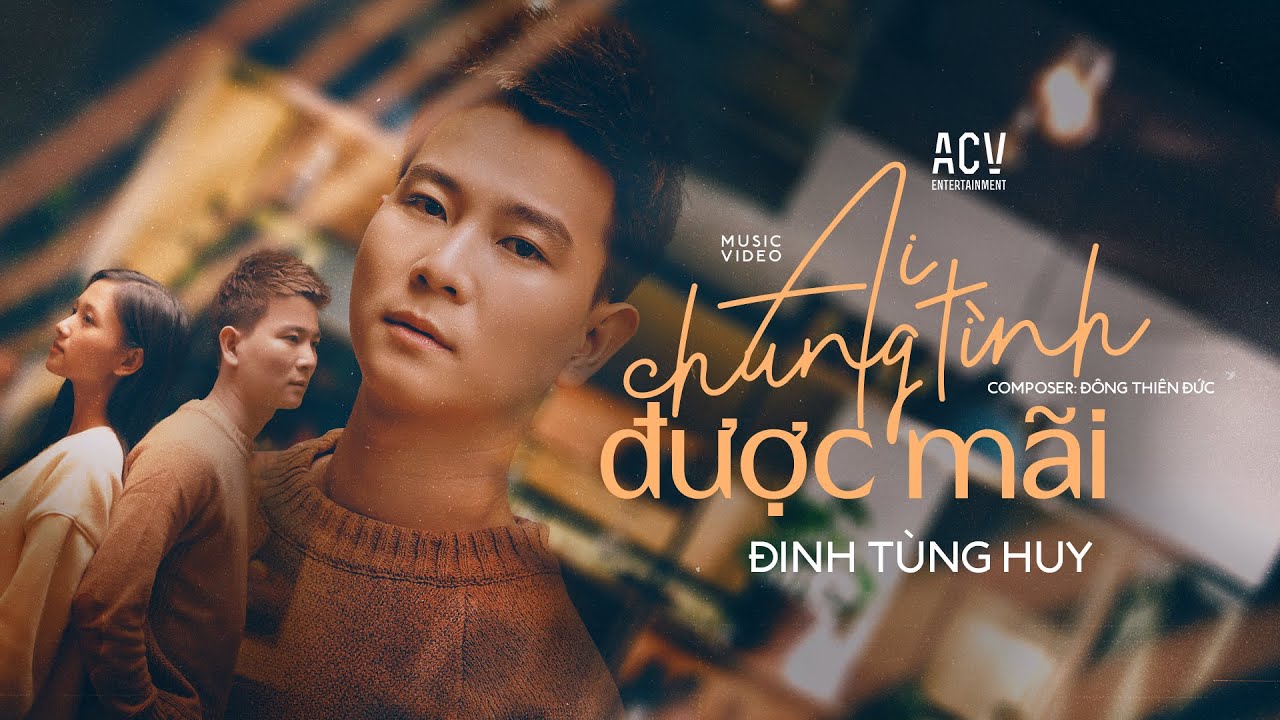 cà phê thanh đa New 2022 AI CHUNG TÌNH ĐƯỢC MÃI - ĐINH TÙNG HUY | OFFICIAL MUSIC VIDEO