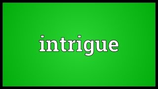 Intrigue Meaning