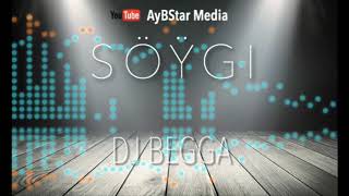 Dj Begga - Soygi | Begmyrat Annamyradow - Söýgi (audio)