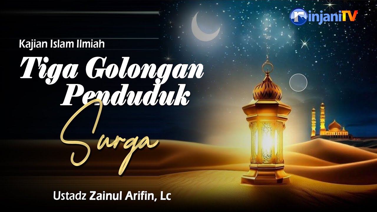 ⭕ [LIVE] Tiga Golongan Penduduk Surga - 🎙 Ustadz Zainul Arifin, Lc حفظه الله تعالى