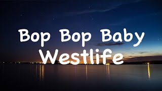 *Bop Bop Baby-Westlife (Lyrics)*