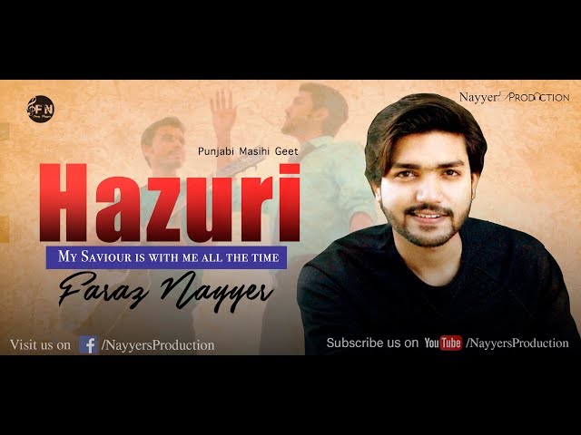 Gospel Song | HAZURI odee aey | Faraz Nayyer | PUNJABI CHRISTIAN SONG | Nayyer's Production 2019. class=