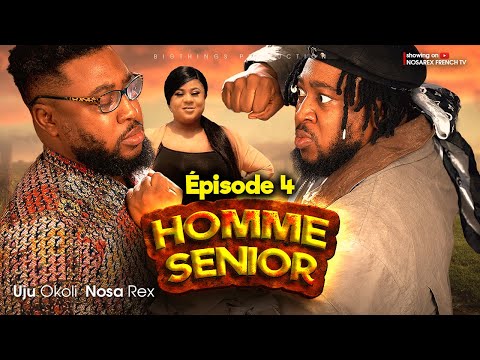 HOMME SENIOR (ÉPISODE 4): NOSA REX, UJU OKOLI #frenchmovies #france #benin #nosarex #france #series