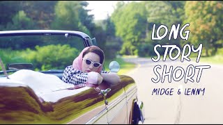 long story short // midge & lenny
