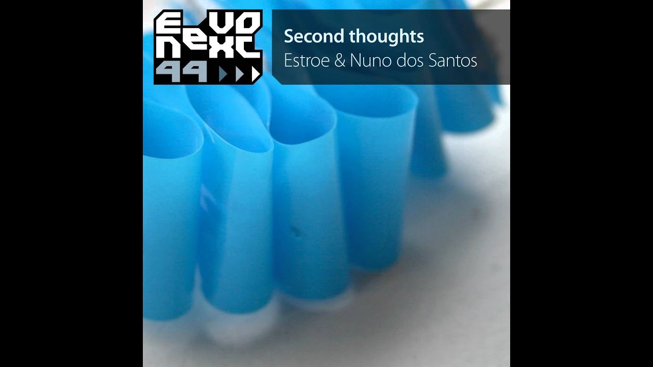 Estroe & Nuno Dos Santos - Second Thoughts (Estroe Version) - EevoNext.3min