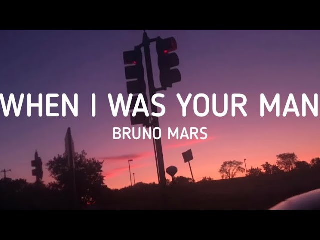 Bruno Mars's song when i was your man lyrics <3 this song so