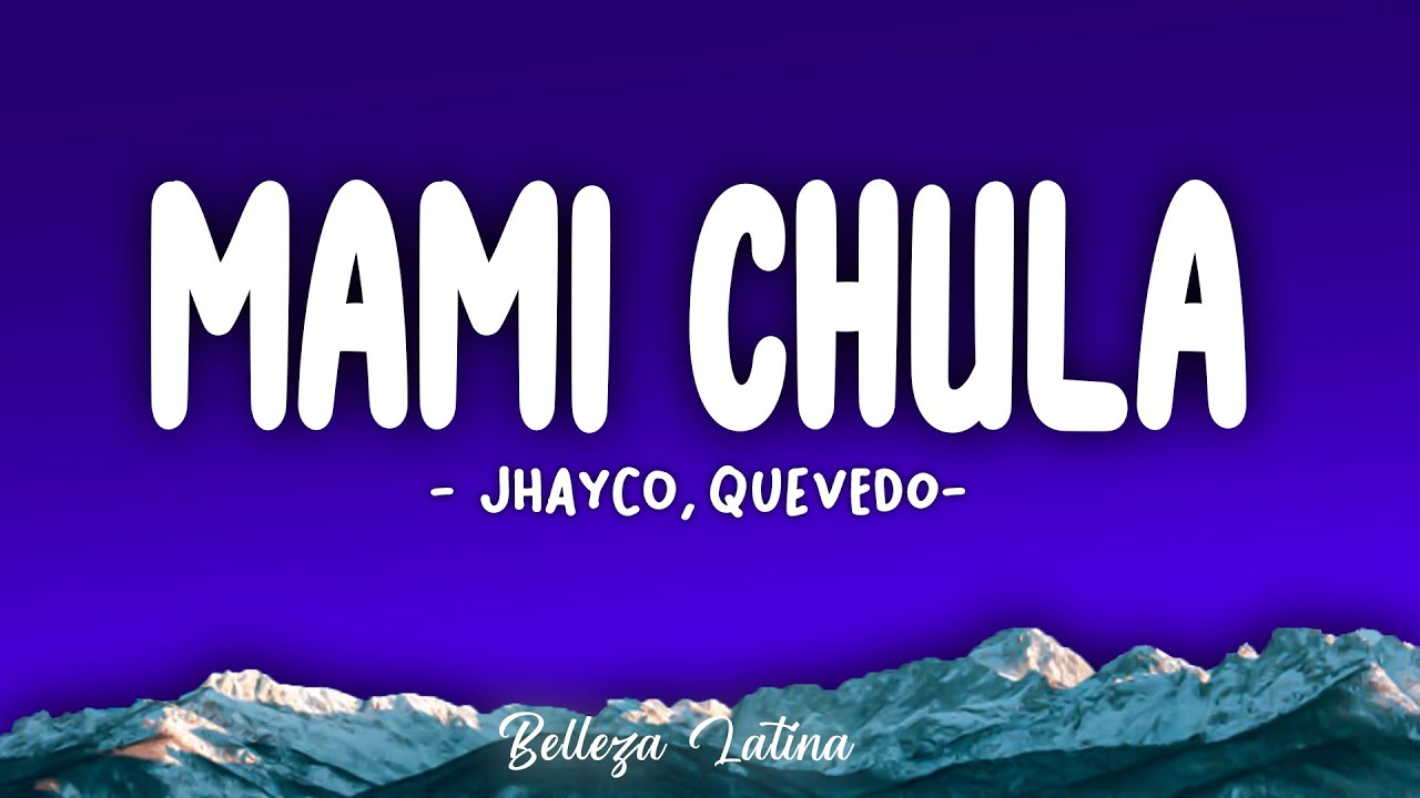 Mami Chula (Letra\Lyrics) Jhayco, Quevedo YouTube