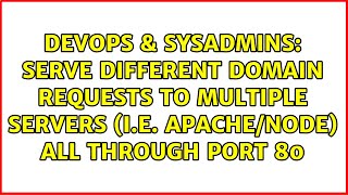 Serve different domain requests to multiple servers (i.e. Apache/Node) all through port 80