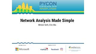Mridul Seth, Eric Ma - Network Analysis Made Simple - PyCon 2019