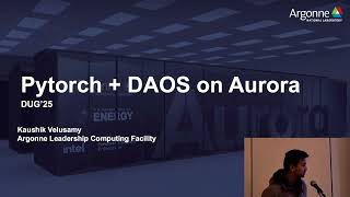 DUG'25 - PyTorch + DAOS on Aurora
