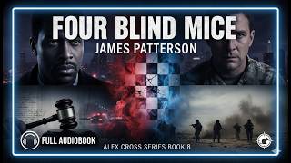 Four Blind Mice by James Patterson | Full Audiobook | Alex Cross Series Book 8 | Crime Thriller