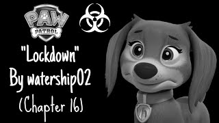 Lockdown (Chapter 16) PAW Patrol Creepypasta by watership02