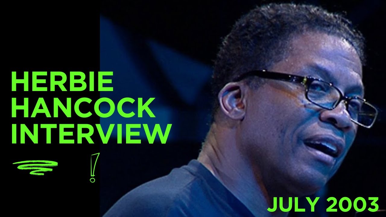 An interview with HERBIE HANCOCK レコード Short Herbie Hancock interview - July 2003 - YouTube