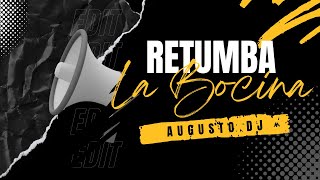 Retumba La Bocina 2 - @LEAINTHEMIX  (Edit) - Augusto DJ