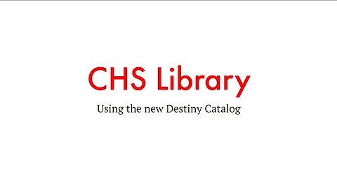 Using Destiny Discover Library Catalog - CHS LMC - [Video Tutorial]