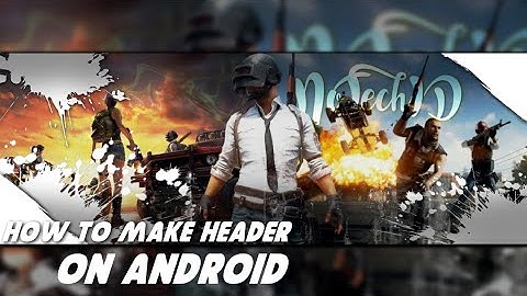 How To Make Gaming Header In Android