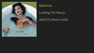 Madonna - Looking For Mercy (MATVG Remix Edit)