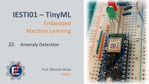 IESTI01 TinyML 2021.2 - Class 22 - Anomaly Detection