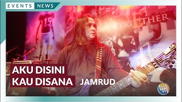 JAMRUD - AKU DISINI KAU DISANA (LIVE SAMARINDA)