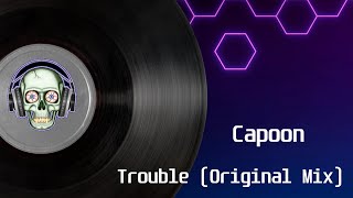 Capoon - Trouble (Original Mix)