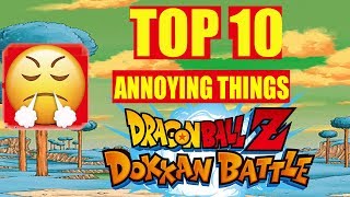 Top 10 Annoying Things in Dragon Ball Z Dokkan Battle
