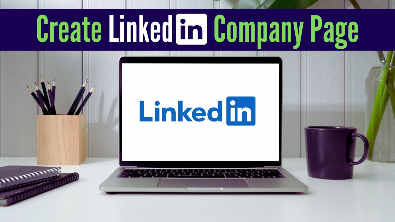 How to Create LinkedIn Company Page in 2023 | LinkedIn Company Page ...