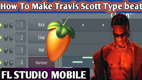 HOW To Make Travis Scott Type Beat | FL STUDIO MOBILE|