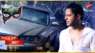 Shaurya finds Dev's car! | Full Episode: 67 | Ek Hasina Thi