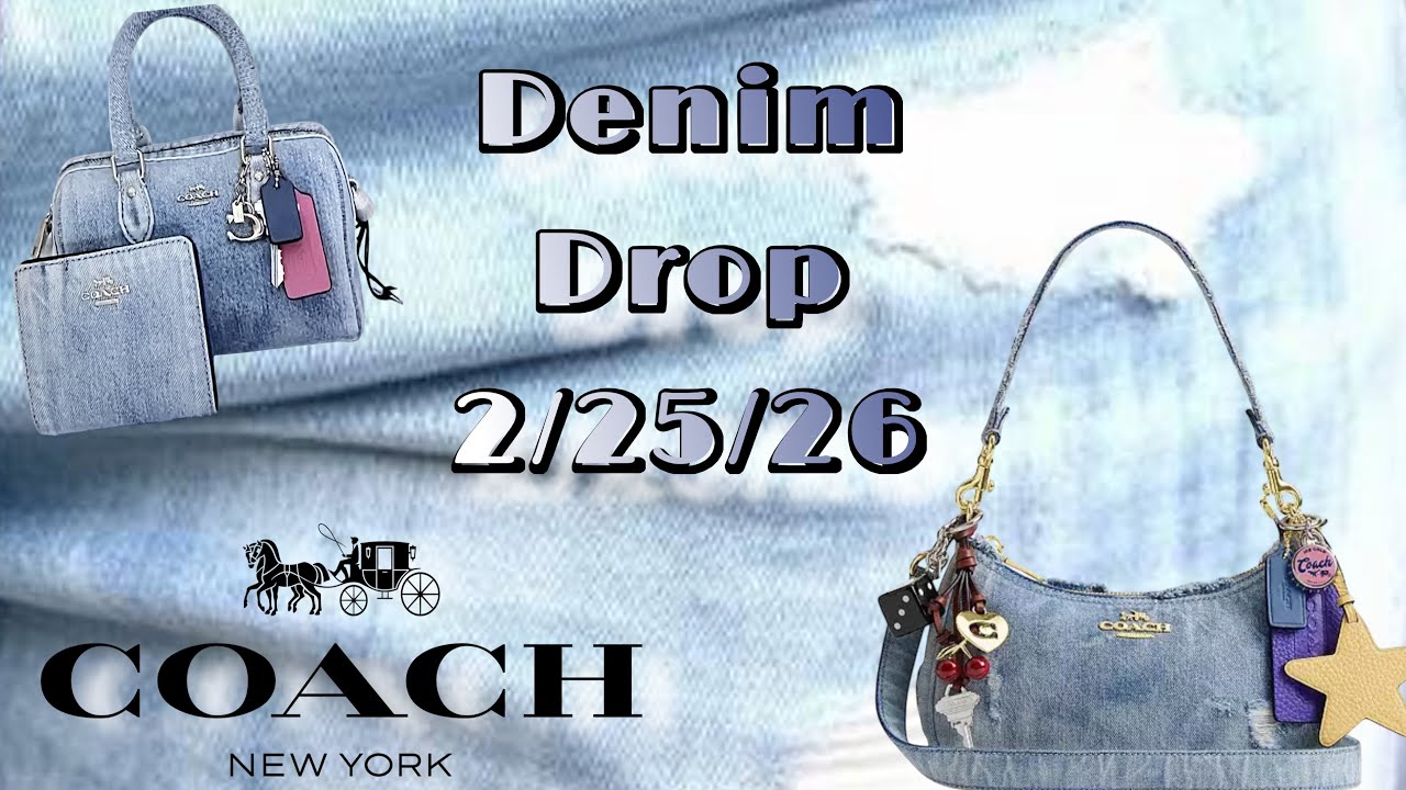 New Bag Reveal & More! ~ Coach Denim 2/25/26 Drop