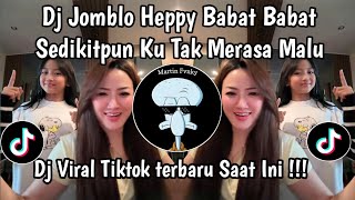 DJ SEDIKITPUN KU TAK MERASA MALU TANPA ADA KEKASIH DI HATIKU | JOMBLO HAPPY BABAT BABAT TREND TIKTOK