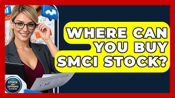 Where Can You Buy SMCI Stock? | Stock and Options Playbook