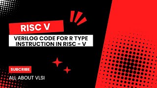 EXECUTING R TYPE INSTRUCTION IN RISC -V PROCESSOR || RISC -V PROCESSOR DESIGN USING VERILOG ||