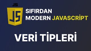 Sıfırdan Modern Javascript Dersleri - Veri Tipleri