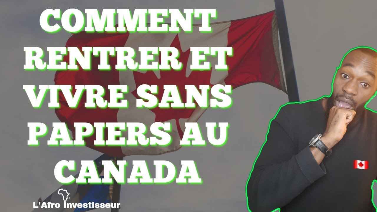 LA VIE SANS PAPIERS AU CANADA