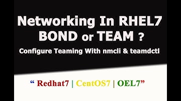 Configure NIC TEAMING In RHEL7 Using nmcli & teamdctl |Bonding or Team In RHEL7 |CentOS 7