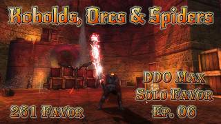 DDO Max Solo Favor - Ep. 06 - Kobolds, Orcs & Spiders - 261 Favor
