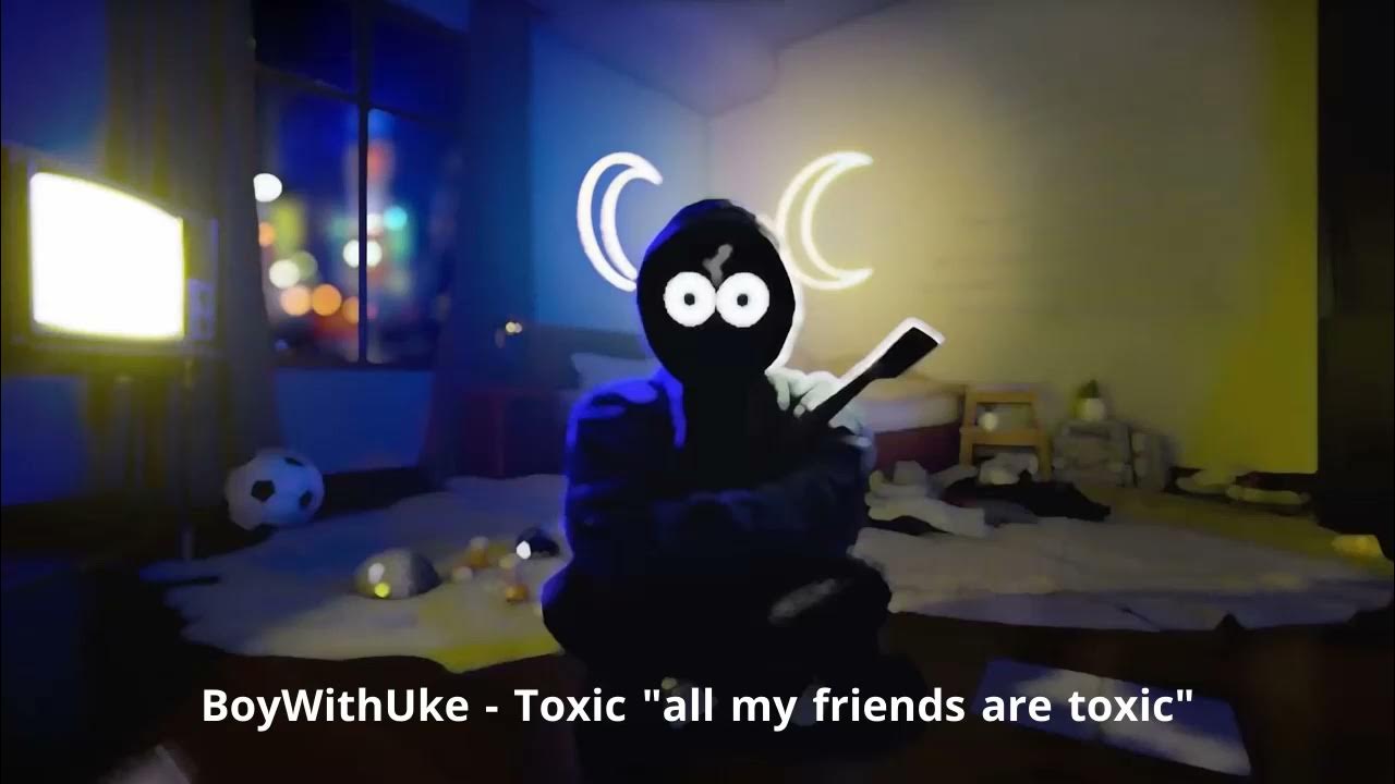 Токсик песня на английском. Toxic boywithuke. Boywithuke на аву. Toxic boywithuke ТИКТОК. All my friends are Toxic исполнитель.