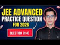 PRACTICS QUESTION FOR JEE -ADVANCED 2026 | Q (114) #iit #jeeproblems #jeeadvanced #iitjee