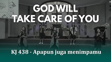 GOD WILL TAKE CARE OF YOU | KJ 438 APAPUN JUGA MENIMPAMU