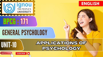 IGNOU BPCG 171  GENERAL PSYCHOLOGY UNIT 10 APPLICATIONS OF PSYCHOLOGY (ENGLISH)