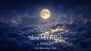 Silent Moon Path | Soft Ambient Piano Sleep Music 3 Hours
