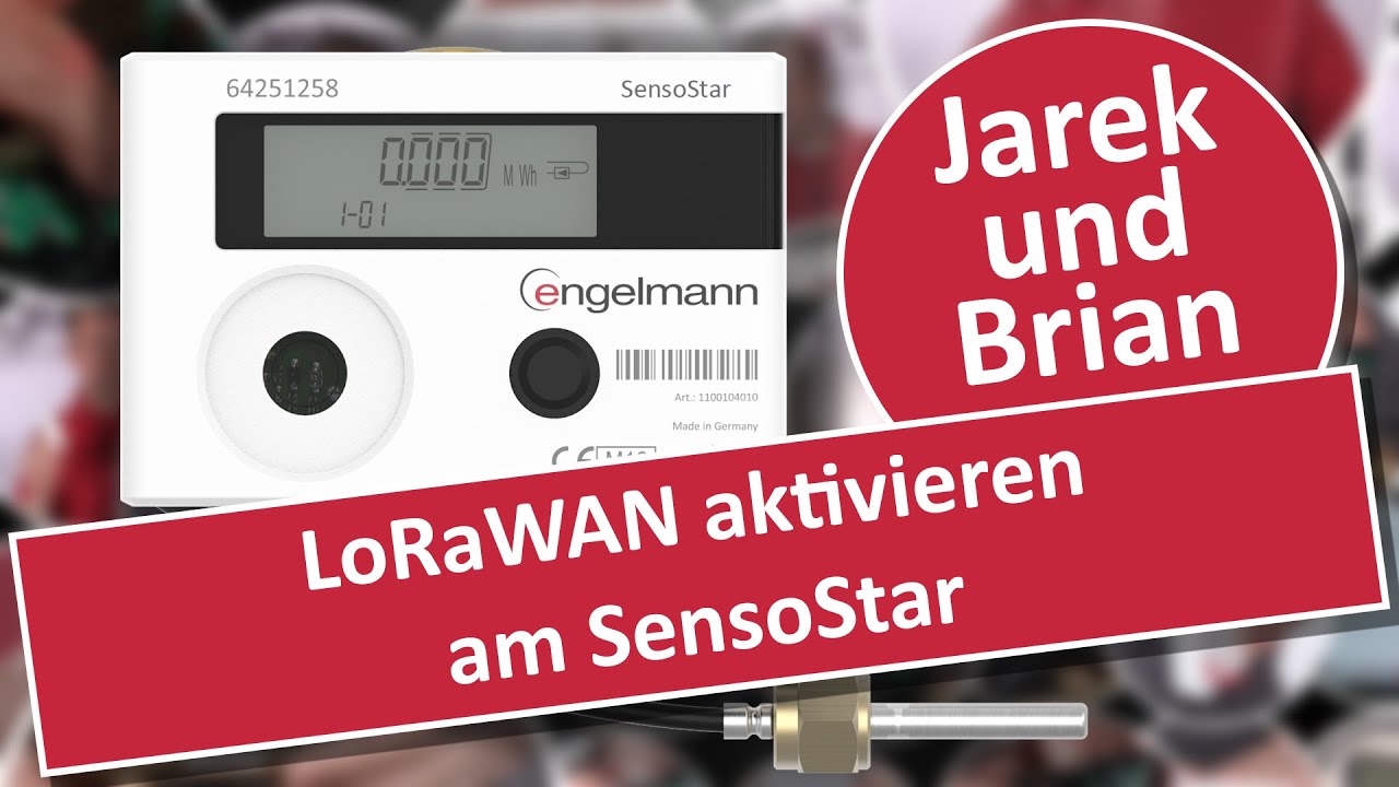 LoRaWAN beim Engelmann Wärmezähler SensoStar aktivieren? Schnell und einfach gemacht!