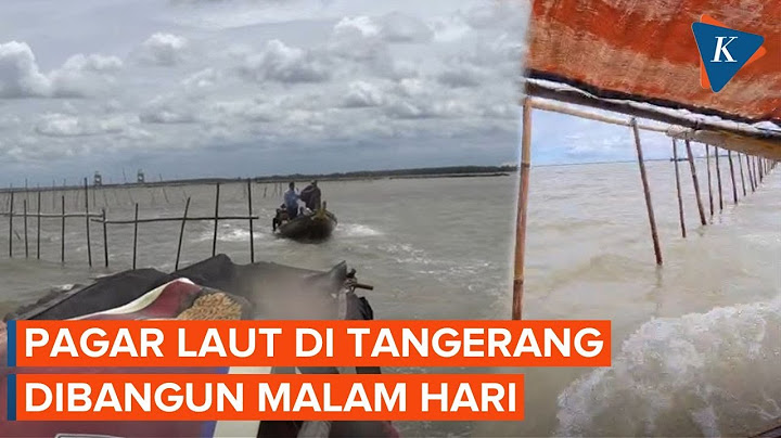 Pagar Misterius 30,16 Km di Perairan Tangerang Dibangun pada Malam Hari