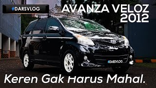 MODIFIKASI TIPIS BUDGET MAHASISWA - Toyota Avanza Veloz 2012 ‼️ #DARSVLOG