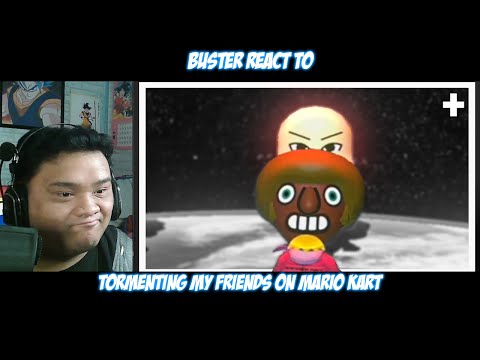 Buster Reaction To Smii7Yplus | Tormenting My Friends On Mario Kart