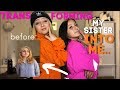 TRANSFORMING MY SISTER INTO ME!! (big difference)